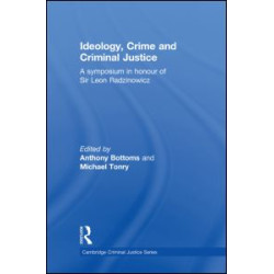 Ideology, Crime and Criminal Justice Ideology, Crime and Criminal Justice