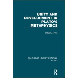 Unity and Development in Plato's Metaphysics (RLE: Plato)