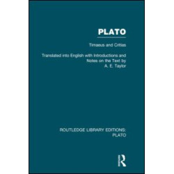 Plato: Timaeus and Critias (RLE: Plato) Plato: Timaeus and Critias (RLE: Plato)