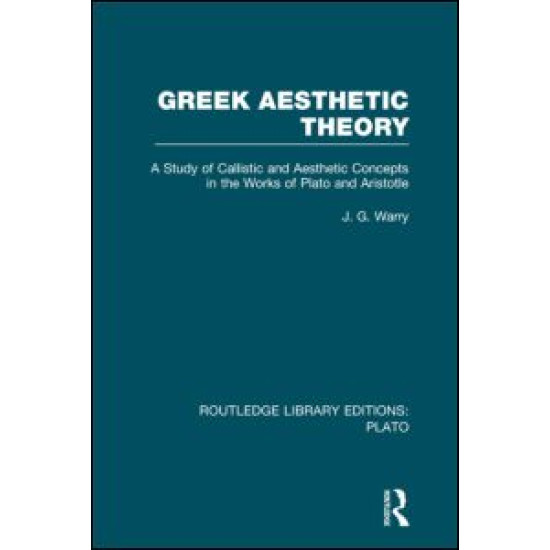 Greek Aesthetic Theory (RLE: Plato) Greek Aesthetic Theory (RLE: Plato)
