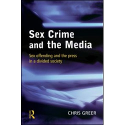 Sex Crime and the Media Sex Crime and the Media
