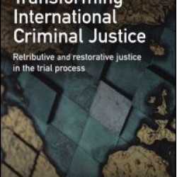 Transforming International Criminal Justice