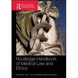 Routledge Handbook of Medical Law and Ethics Routledge Handbook of Medical Law and Ethics
