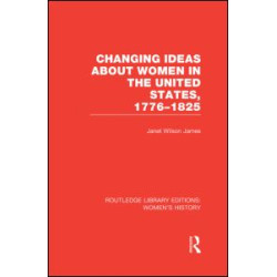 Changing Ideas about Women in the United States, 1776-1825