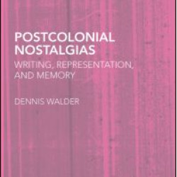 Postcolonial Nostalgias Postcolonial Nostalgias