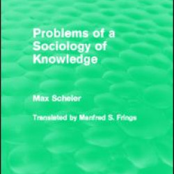 Problems of a Sociology of Knowledge (Routledge Revivals) Problems of a Sociology of Knowledge (Routledge Revivals)
