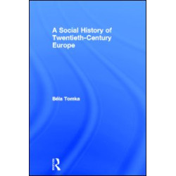 A Social History of Twentieth-Century Europe A Social History of Twentieth-Century Europe