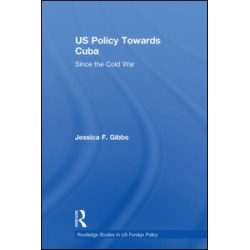US Policy Towards Cuba US Policy Towards Cuba