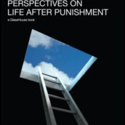 Escape Routes: Contemporary Perspectives on Life after Punishment Escape Routes: Contemporary Perspectives on Life after Punishment