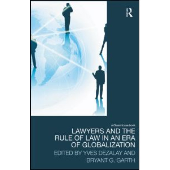 Lawyers and the Rule of Law in an Era of Globalization Lawyers and the Rule of Law in an Era of Globalization