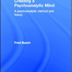 Creating a Psychoanalytic Mind Creating a Psychoanalytic Mind