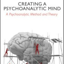 Creating a Psychoanalytic Mind Creating a Psychoanalytic Mind