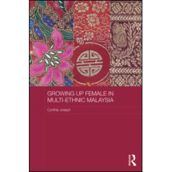 Growing up Female in Multi-Ethnic Malaysia Growing up Female in Multi-Ethnic Malaysia