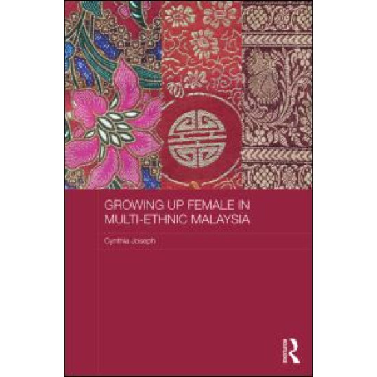 Growing up Female in Multi-Ethnic Malaysia Growing up Female in Multi-Ethnic Malaysia
