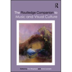 The Routledge Companion to Music and Visual Culture The Routledge Companion to Music and Visual Culture