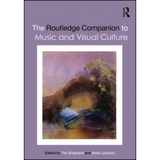 The Routledge Companion to Music and Visual Culture