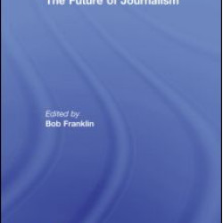 The Future of Journalism The Future of Journalism