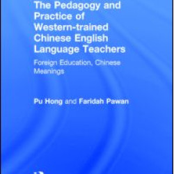 The Pedagogy and Practice of Western-trained Chinese English Language Teachers The Pedagogy and Practice of Western-trained Chinese English Language Teachers