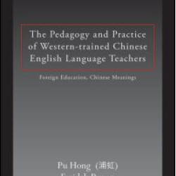 The Pedagogy and Practice of Western-trained Chinese English Language Teachers The Pedagogy and Practice of Western-trained Chinese English Language Teachers