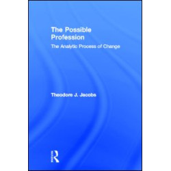 The Possible Profession:The Analytic Process of Change The Possible Profession:The Analytic Process of Change