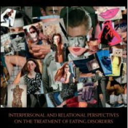 Body-States:Interpersonal and Relational Perspectives on the Treatment of Eating Disorders Body-States:Interpersonal and Relational Perspectives on the Treatment of Eating Disorders