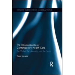 The Transformation of Contemporary Health Care The Transformation of Contemporary Health Care