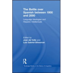 The Battle over Spanish between 1800 and 2000 The Battle over Spanish between 1800 and 2000