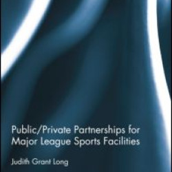 Public-Private Partnerships for Major League Sports Facilities
