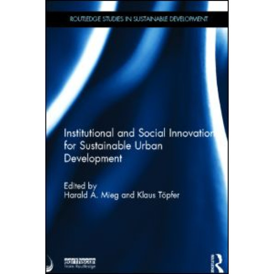 Institutional and Social Innovation for Sustainable Urban Development Institutional and Social Innovation for Sustainable Urban Development