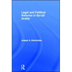 Legal and Political Reforms in Saudi Arabia Legal and Political Reforms in Saudi Arabia