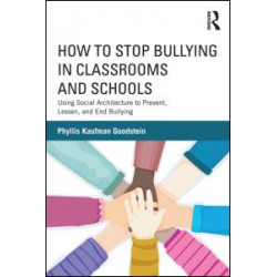 How to Stop Bullying in Classrooms and Schools