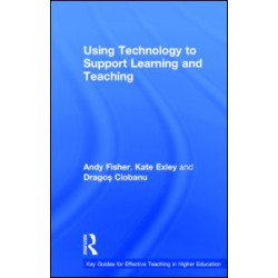 Using Technology to Support Learning and Teaching