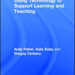Using Technology to Support Learning and Teaching Using Technology to Support Learning and Teaching