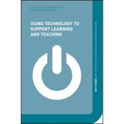 Using Technology to Support Learning and Teaching