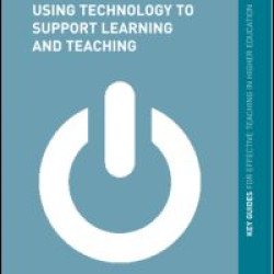Using Technology to Support Learning and Teaching Using Technology to Support Learning and Teaching