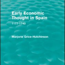 Early Economic Thought in Spain, 1177-1740 (Routledge Revivals)