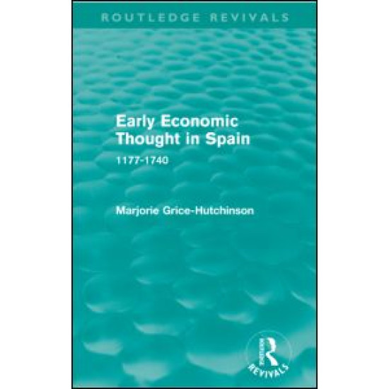 Early Economic Thought in Spain, 1177-1740 (Routledge Revivals)