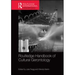 Routledge Handbook of Cultural Gerontology Routledge Handbook of Cultural Gerontology