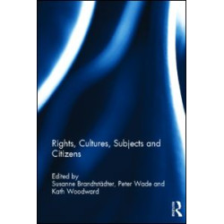 Rights, Cultures, Subjects and Citizens Rights, Cultures, Subjects and Citizens