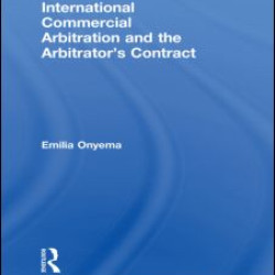 International Commercial Arbitration and the Arbitrator’s Contract International Commercial Arbitration and the Arbitrator’s Contract