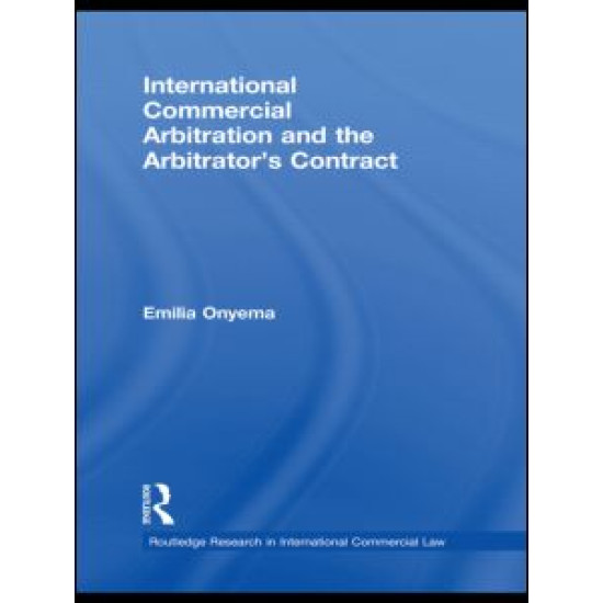 International Commercial Arbitration and the Arbitrator’s Contract International Commercial Arbitration and the Arbitrator’s Contract