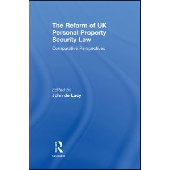The Reform of UK Personal Property Security Law The Reform of UK Personal Property Security Law
