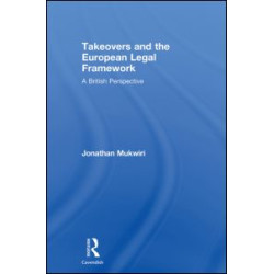 Takeovers and the European Legal Framework Takeovers and the European Legal Framework