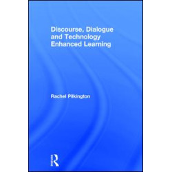 Discourse, Dialogue and Technology Enhanced Learning Discourse, Dialogue and Technology Enhanced Learning