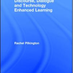 Discourse, Dialogue and Technology Enhanced Learning Discourse, Dialogue and Technology Enhanced Learning