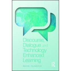 Discourse, Dialogue and Technology Enhanced Learning Discourse, Dialogue and Technology Enhanced Learning