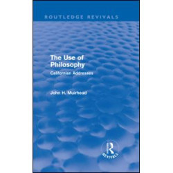 The Use of Philosophy (Routledge Revivals) The Use of Philosophy (Routledge Revivals)