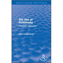 The Use of Philosophy (Routledge Revivals) The Use of Philosophy (Routledge Revivals)