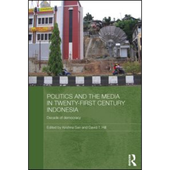 Politics and the Media in Twenty-First Century Indonesia