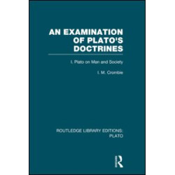 An Examination of Plato's Doctrines (RLE: Plato) An Examination of Plato's Doctrines (RLE: Plato)